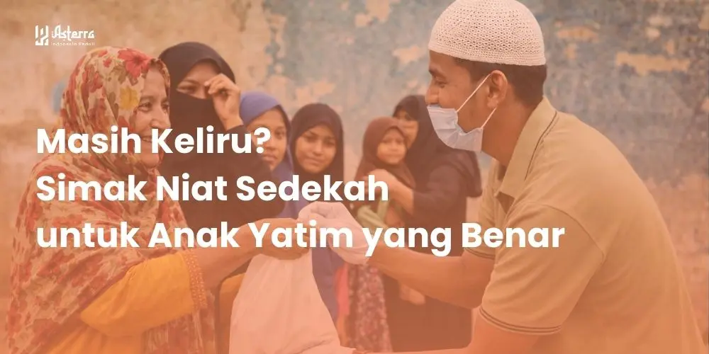 Masih Keliru? Simak Niat Sedekah untuk Anak Yatim yang Benar