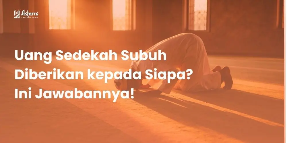 Uang Sedekah Subuh Diberikan kepada Siapa? Ini Jawabannya!