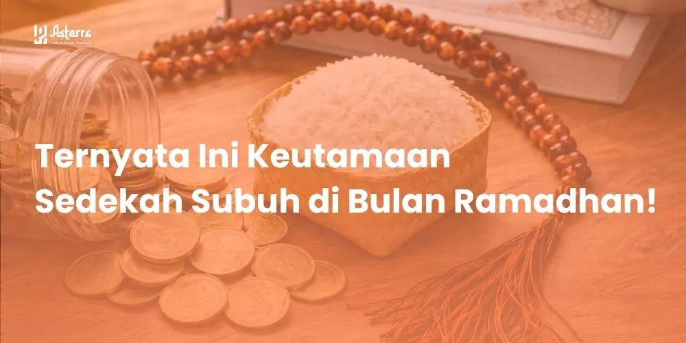 Ternyata Ini Keutamaan Sedekah Subuh di Bulan Ramadhan!